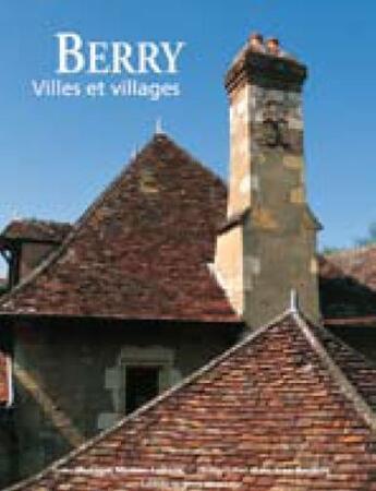 Couverture du livre « Berry, villes et villages » de Alain Jean Baptiste aux éditions Sepp