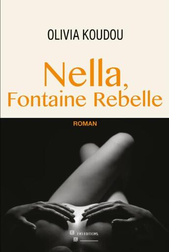 Couverture du livre « Nella, fontaine rebelle » de Olivia Koudou aux éditions Eyo