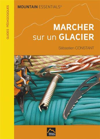 Couverture du livre « Marcher sur un glacier » de Constant Sebastien aux éditions Sebastien Constant