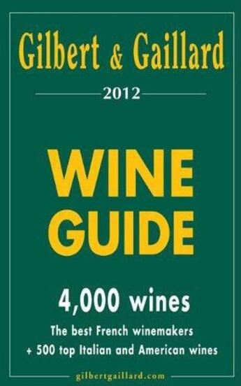 Couverture du livre « Wine guide Gilbert & Gaillard (édition 2012) » de Gaillard et Gilbert aux éditions Gilbert Et Gaillard