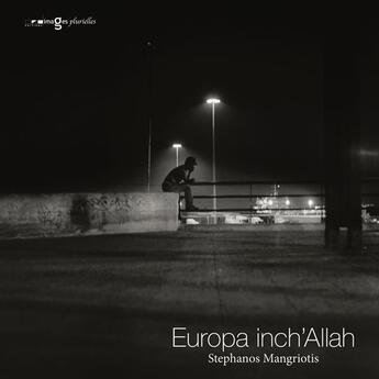 Couverture du livre « Europa inch'Allah » de Stephanos Mangriotis et Laurence Pillant aux éditions Images Plurielles