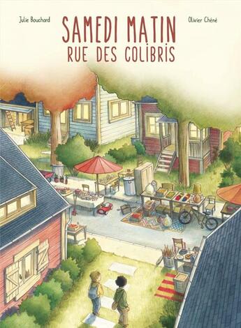 Couverture du livre « Samedi matin, rue des Colibris » de Olivier Chene et Julie Bouchard aux éditions D'eux