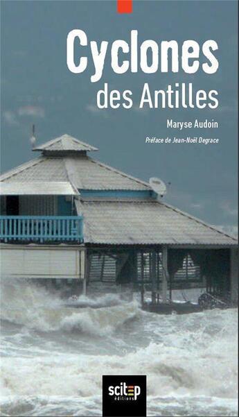 Couverture du livre « Cyclones des Antilles » de Maryse Audoin aux éditions Scitep