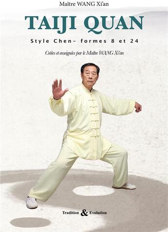 Couverture du livre « Taiji quan ; style chen, formes 8 et 24 » de Xi'An Wang aux éditions Tradition Et Evolution