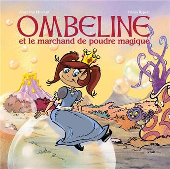 Couverture du livre « Ombeline et le marchand de poudre magique » de Amandine Marshall et Fabrien Rypert aux éditions La Chataigne Bleue