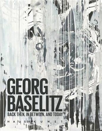 Couverture du livre « George baselitz back then in between and today » de Wilmes Ulrich aux éditions Prestel