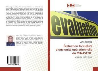 Couverture du livre « Évaluation formative d'une unité opérationnelle du MINASCOF : Le cas du centre social » de Pierre Marie Akeum aux éditions Editions Universitaires Europeennes