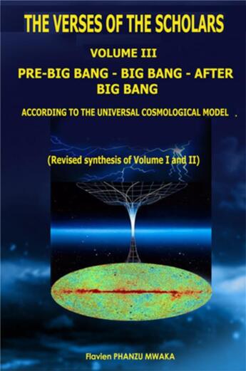 Couverture du livre « The verses of the scholars Tome 3 : pre-big bang - big bang - after big bang » de Flavien Phanzu Mwaka aux éditions Librinova