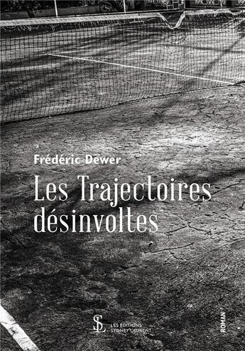 Couverture du livre « Les trajectoires desinvoltes » de Dewer Frederic aux éditions Sydney Laurent