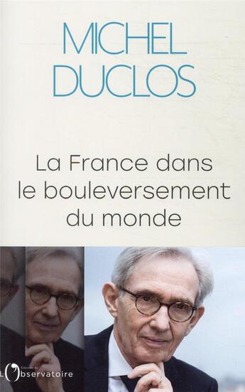 Couverture du livre « La France dans le bouleversement du monde » de Michel Duclos aux éditions L'observatoire