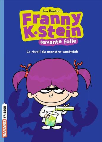 Couverture du livre « Franny K. Stein, savante folle Tome 1 : le réveil du monstre-sandwich » de Jim Benton aux éditions Bayard Jeunesse