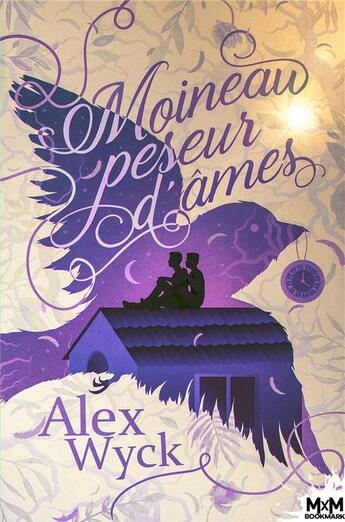 Couverture du livre « Moineau, peseur d'âmes » de Alex Wyck aux éditions Mxm Bookmark