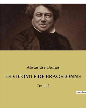 Couverture du livre « LE VICOMTE DE BRAGELONNE : Tome 4 » de Alexandre Dumas aux éditions Culturea