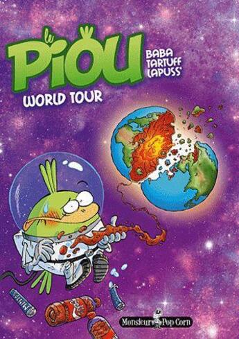 Couverture du livre « Le piou Tome 3 ; world tour » de Baba et Tartuff et Lapuss' aux éditions Monsieur Pop Corn