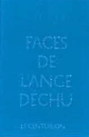 Couverture du livre « Face de l'ange déchu » de Guy Lardreau aux éditions Le Centurion