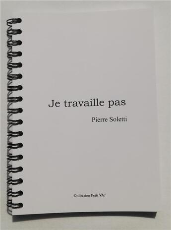 Couverture du livre « Je travaille pas » de Pierre Soletti aux éditions Centre De Creations Pour L'enfance