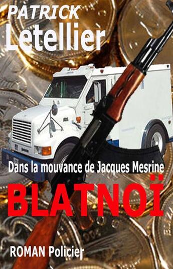 Couverture du livre « Blatnoï » de Patrick Letellier aux éditions Jepublie