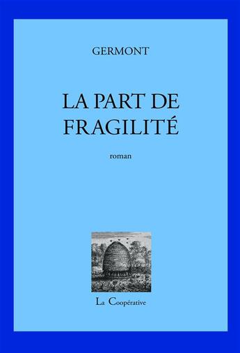 Couverture du livre « La part de fragilité » de Germont aux éditions La Cooperative