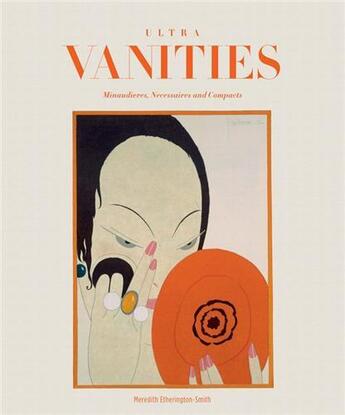 Couverture du livre « Ultra vanities minaudieres necessaires and compacts » de Etherington-Smith aux éditions Thames & Hudson