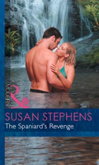 Couverture du livre « The Spaniard's Revenge (Mills & Boon Modern) (Red-Hot Revenge - Book 8 » de Susan Stephens aux éditions Mills & Boon Series