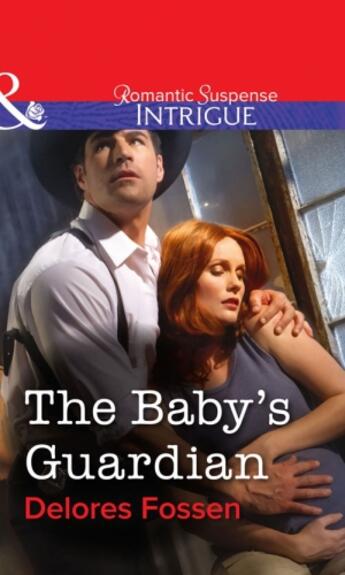 Couverture du livre « The Baby's Guardian (Mills & Boon Intrigue) » de Delores Fossen aux éditions Mills & Boon Series