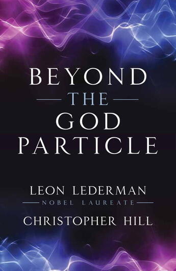 Couverture du livre « Beyond the God Particle » de Hill Christopher T aux éditions Prometheus Books