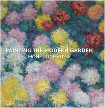 Couverture du livre « Painting the modern garden: monet to matisse (hardback) » de Don Monty aux éditions Royal Academy