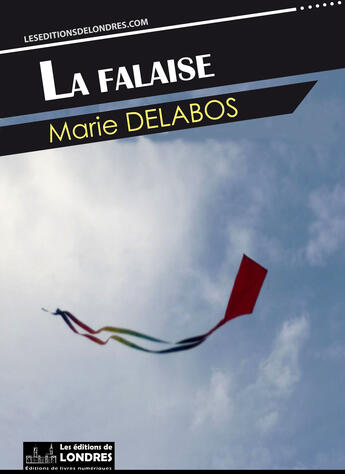 Couverture du livre « La falaise » de Marie Delabos aux éditions Les Editions De Londres