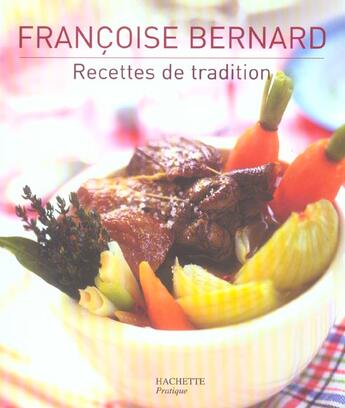 Couverture du livre « Recettes De Tradition » de Françoise Bernard aux éditions Hachette Pratique