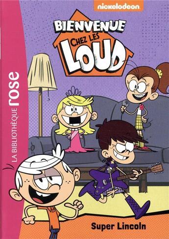 Couverture du livre « Bienvenue chez les Loud t.6 ; super Lincoln » de  aux éditions Hachette Jeunesse