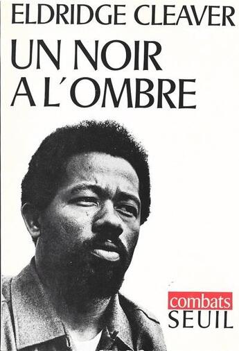 Couverture du livre « Un noir à l'ombre » de Eldridge Cleaver aux éditions Seuil