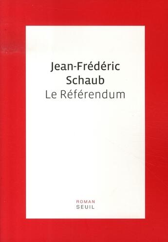 Couverture du livre « Le référendum » de Jean-Frederic Schaub aux éditions Seuil