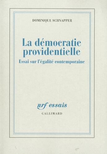 Couverture du livre « La démocratie providentielle : Essai sur l'égalité contemporaine » de Dominique Schnapper aux éditions Gallimard