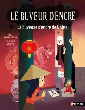 Couverture du livre « Le Buveur d'encre - La buveuse d'encre de Chine » de Olivier Latyk et Eric Sanvoisin aux éditions Nathan