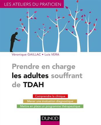 Couverture du livre « Prendre en charge les adultes souffrant de TDAH » de Luis Vera et Veronique Gaillac aux éditions Dunod