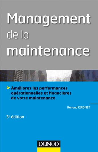 Couverture du livre « Management de la maintenance (3e édition) » de Renaud Cuignet aux éditions Dunod