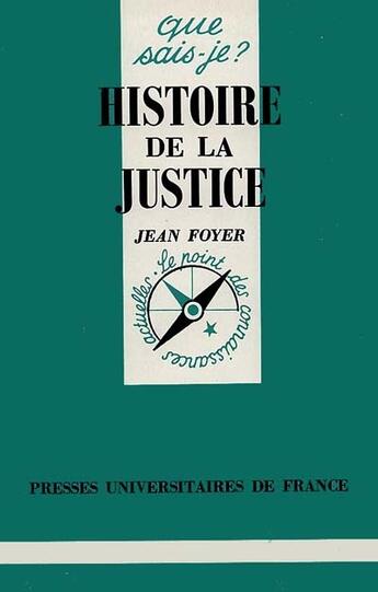 Couverture du livre « Histoire de la justice » de Jean Foyer aux éditions Que Sais-je ?