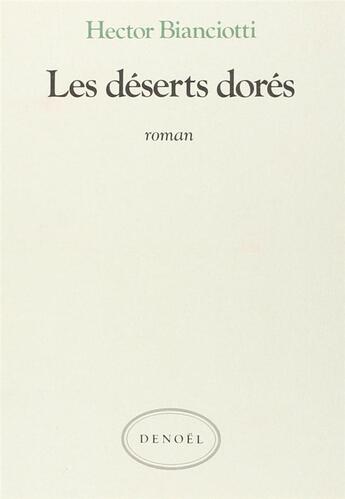 Couverture du livre « Les déserts dorés » de Hector Bianciotti aux éditions Denoel