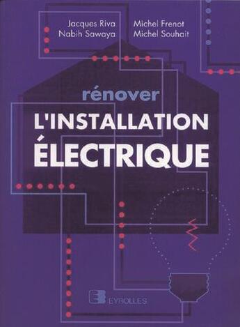 Couverture du livre « Renover L Installation Electrique » de D Riva aux éditions Eyrolles