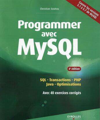 Couverture du livre « Programmer avec MySQL (4e édition) » de Christian Soutou aux éditions Eyrolles