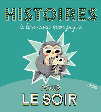 Couverture du livre « Histoires à lire avec mon papa pour le soir » de  aux éditions Fleurus