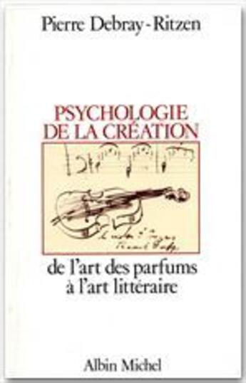 Couverture du livre « Psychologie de la création » de Pierre Debray Ritzen aux éditions Albin Michel