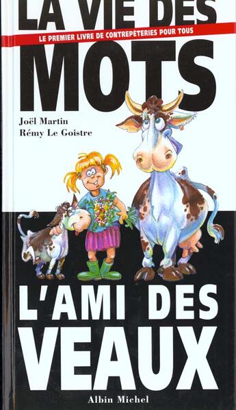 Couverture du livre « La vie des mots ; l'ami des veaux » de Joël Martin aux éditions Albin Michel