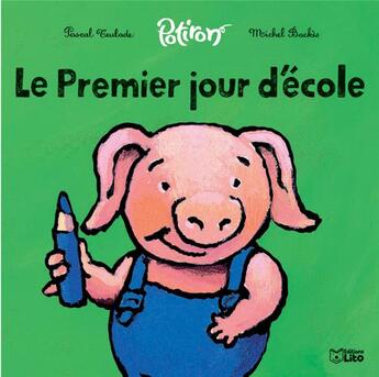 Couverture du livre « Le premier jour d'ecole » de Backes/Teulade aux éditions Lito