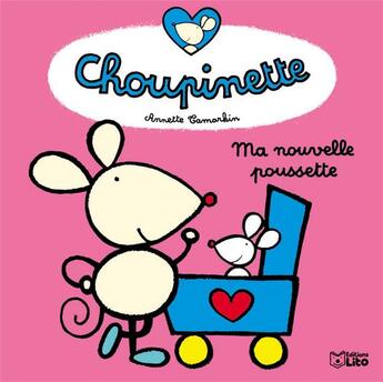 Couverture du livre « Choupinette : ma poussette » de  aux éditions Lito