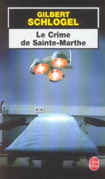 Couverture du livre « Le crime de sainte-marthe » de Schlogel-G aux éditions Le Livre De Poche