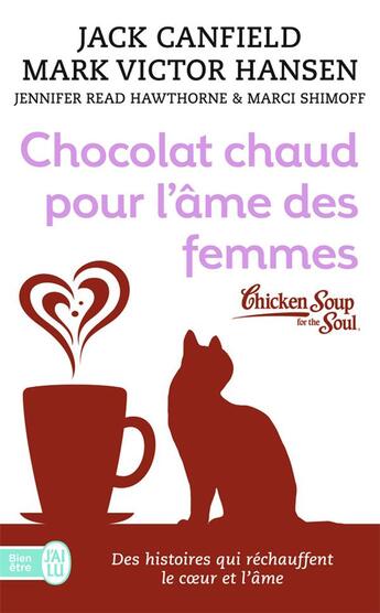 Couverture du livre « Chocolat chaud pour l'âme des femmes » de Mark Victor Hansen et Marci Shimoff et Jennifer Read Hawthorne et Jack Canfield aux éditions J'ai Lu