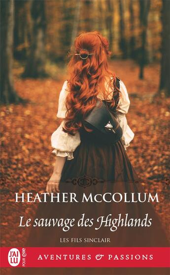 Couverture du livre « Le fils sinclair Tome 4 : Les fils Sinclair, 4 : Les fils Sinclair -4- Le sauvage des Highlands » de Heather Maccollum aux éditions J'ai Lu