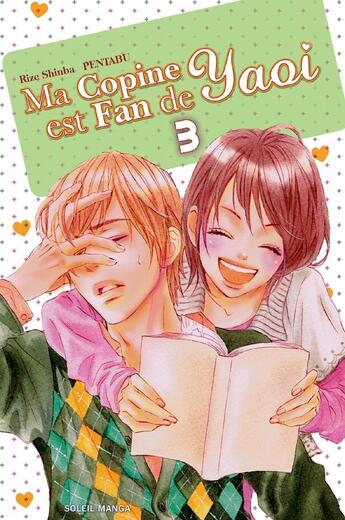 Couverture du livre « Ma copine est fan de Yaoi Tome 3 » de Pentabu et Rize Shinba aux éditions Soleil