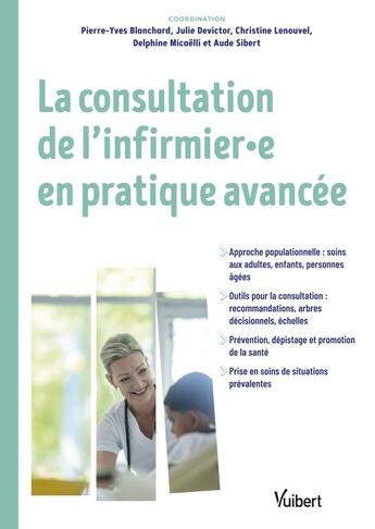 Couverture du livre « La consultation de l'infirmier et l'infirmière en pratique avancée (IPA) : Approche populationnelle » de Pierre-Yves Blanchard et Julie Devictor aux éditions Vuibert